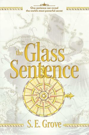 [The Mapmakers Trilogy 01] • The Glass Sentence